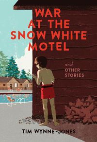 Cover image for War at the Snow White Motel and Other Stories
