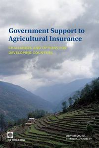 Cover image for Government Support to Agricultural Insurance: Challenges and Options for Developing Countries