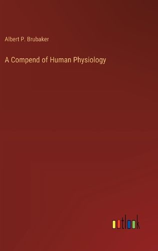 Cover image for A Compend of Human Physiology