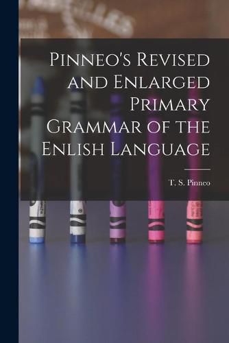 Cover image for Pinneo's Revised and Enlarged Primary Grammar of the Enlish Language