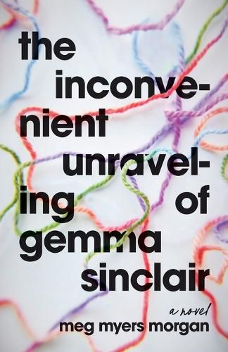 Cover image for The Inconvenient Unraveling of Gemma Sinclair