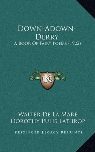 Cover image for Down-Adown-Derry: A Book of Fairy Poems (1922)