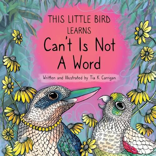 This Little Bird Learns That Can't Is Not A Word