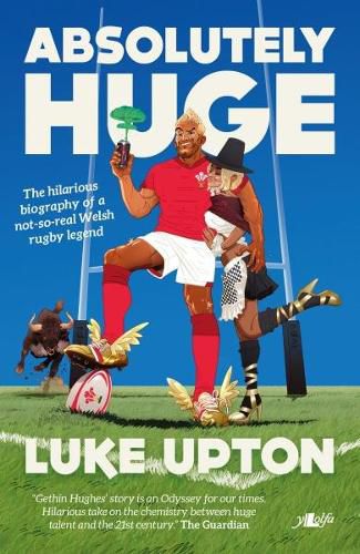 Cover image for Absolutely Huge - The Hilarious Biography of a Not-So-Real Welsh Rugby Legend