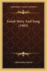 Cover image for Greek Story and Song (1903)