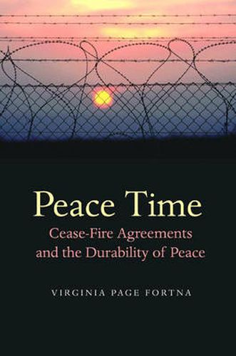 Cover image for Peace Time: Cease-fire Agreements and the Durability of Peace