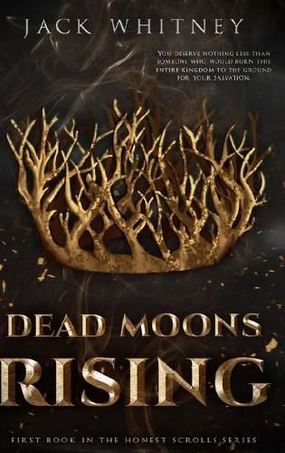 Cover image for Dead Moons Rising: First Book in the Honest Scrolls series, Bonus Scene Edition