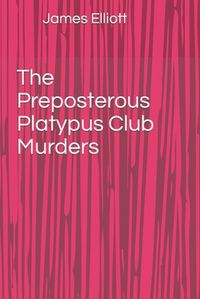 Cover image for The Preposterous Platypus Club Murders