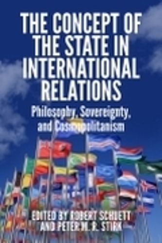 Cover image for The Concept of the State in International Relations: Philosophy, Sovereignty and Cosmopolitanism