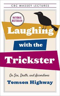 Cover image for Laughing with the Trickster: On Sex, Death, and Accordions