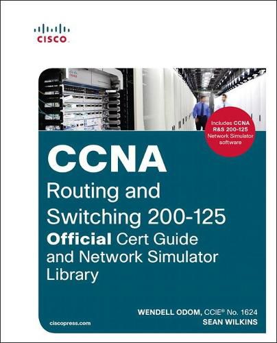 Cover image for CCNA Routing and Switching 200-125 Official Cert Guide and Network Simulator Library