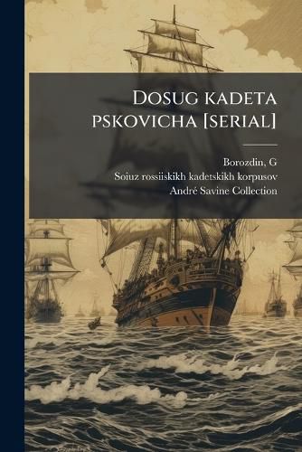 Cover image for Dosug Kadeta Pskovicha [Serial]