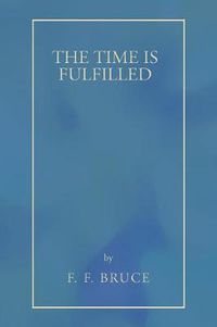 Cover image for The Time Is Fulfilled