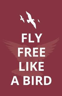 Cover image for Fly Free Like a Bird