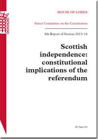 Cover image for Scottish independence: constitutional implications of the referendum, 8th report of session 2013-14