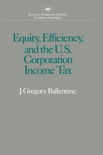 Cover image for Equity, Efficiency and the United States Corporation Income Tax