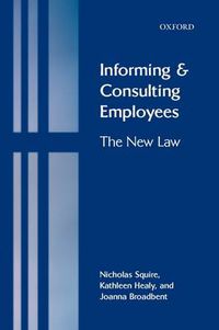 Cover image for Informing and Consulting Employees: The New Law