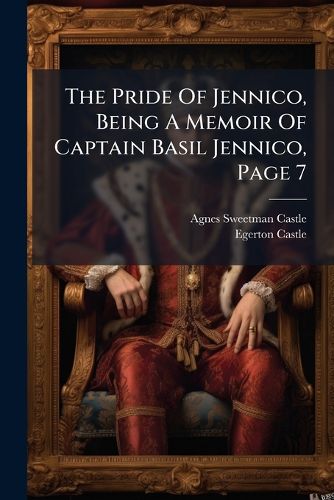 Cover image for The Pride Of Jennico, Being A Memoir Of Captain Basil Jennico, Page 7