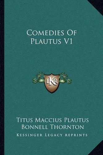 Comedies of Plautus V1