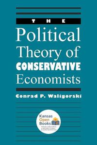 Cover image for The Political Theory of Conservative Economists