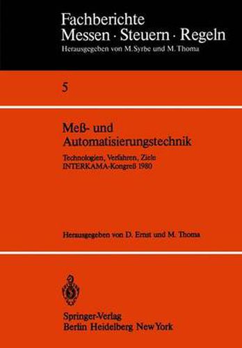 Mess- und Automatisierungstechnik: Technologien, Verfahren, Ziele INTERKAMA-Kongress 1980