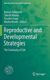 Cover image for Reproductive and Developmental Strategies: The Continuity of Life