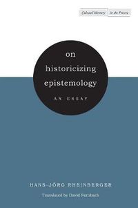 Cover image for On Historicizing Epistemology: An Essay