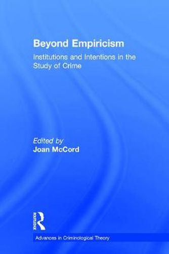 Cover image for Beyond Empiricism: Institutions and Intentions in the Study of Crime