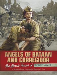 Cover image for Angels of Bataan and Corregidor: The Heroic Nurses of World War II