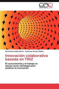 Cover image for Innovacion colaborativa basada en TRIZ