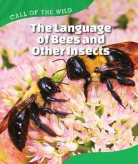 Cover image for The Language of Bees and Other Insects