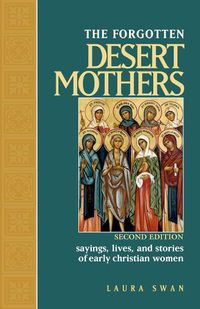 Cover image for Forgotten Desert Mothers: Sayings, Lives, and Stories of Early Christian Women