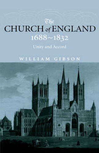 Cover image for The Church of England 1688-1832: Unity and Accord