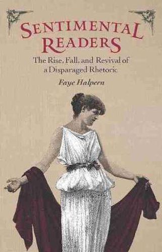 Cover image for Sentimental Readers: The Rise, Fall, and Revival of a Disparaged Rhetoric