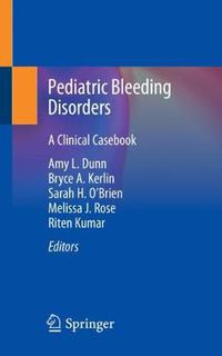 Cover image for Pediatric Bleeding Disorders: A Clinical Casebook