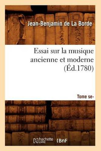 Essai Sur La Musique Ancienne Et Moderne . Tome Second (Ed.1780)