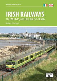 Cover image for Irish Railways: Locomotives, Multiple Units and Trams