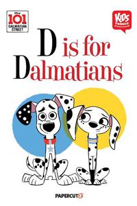 Cover image for 101 Dalmatians: D is for Dalmatian