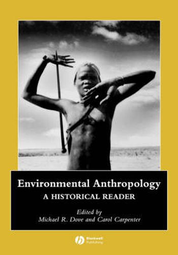 Cover image for Environmental Anthropology: A Historical Reader