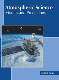 Cover image for Atmospheric Science: Models and Predictions