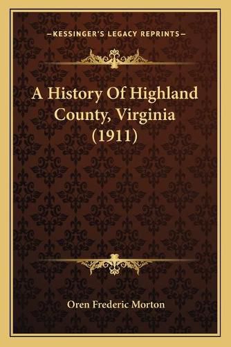 Cover image for A History of Highland County, Virginia (1911)