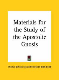 Cover image for Materials for the Study of the Apostolic Gnosis