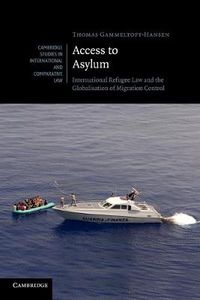 Cover image for Access to Asylum: International Refugee Law and the Globalisation of Migration Control