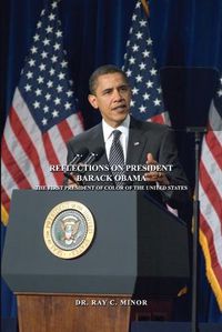 Cover image for Reflections on President Barack Obama: The First President of Color of the United States