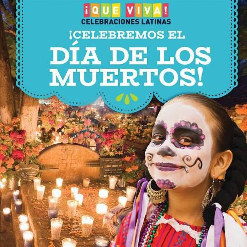 Cover image for !Celebremos El Dia de Los Muertos! (Celebrating Day of the Dead!)