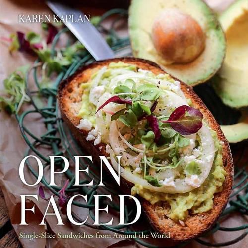 Cover image for Open Faced: Single-Slice Sandwiches from Around the World