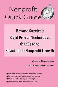 Cover image for Beyond Survival: Eight Proven Techniques that Lead to Sustainable Nonprofit Growth