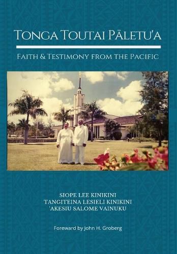 Cover image for Tonga Toutai P&#257;letu'a: Faith and Testimony from the Pacific