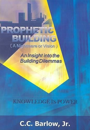 Cover image for Prophetic Building (a Nightmare or Vision): An Insight Into the Building Dilemmas