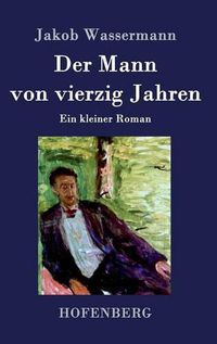 Cover image for Der Mann von vierzig Jahren: Ein kleiner Roman